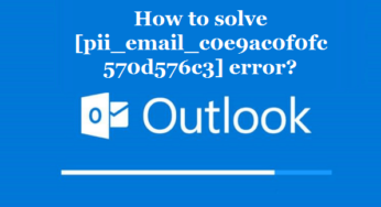 How to solve [pii_email_c0e9ac0f0fc570d576c3] error?