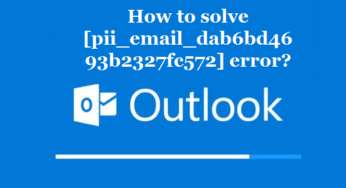 How to solve [pii_email_dab6bd4693b2327fc572] error?