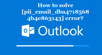 How to solve [pii_email_dba47185684b4e863143] error?