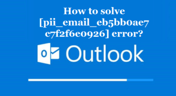 How to solve [pii_email_eb5bb0ae7c7f2f6e0926] error?