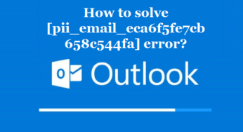 How to solve [pii_email_eca6f5fe7cb658c544fa] error?